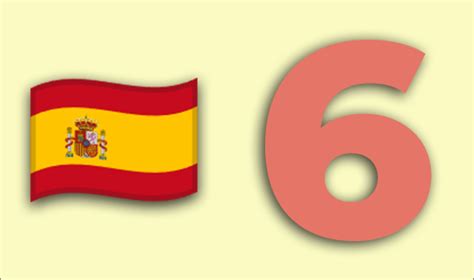 six in spanish spelling.